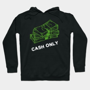 Cash only light Hoodie